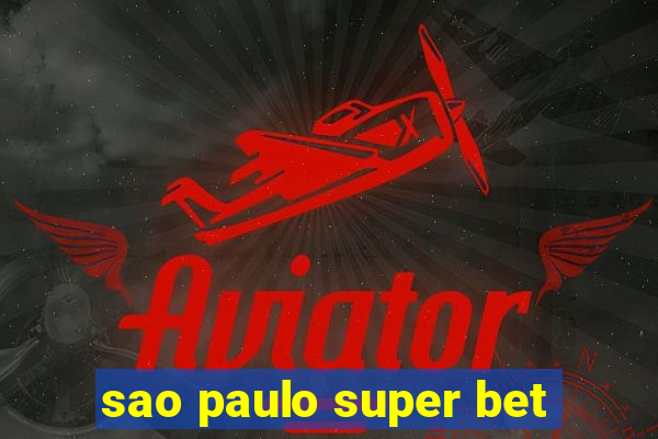 sao paulo super bet